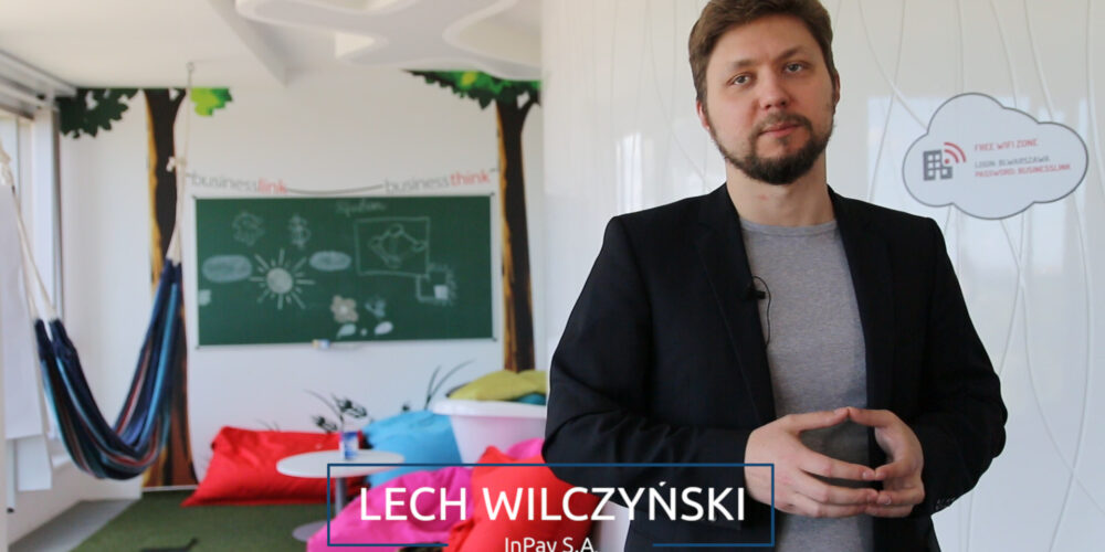 Wywiad z Lechem Wilczyńskim, prezesem InPay S.A.