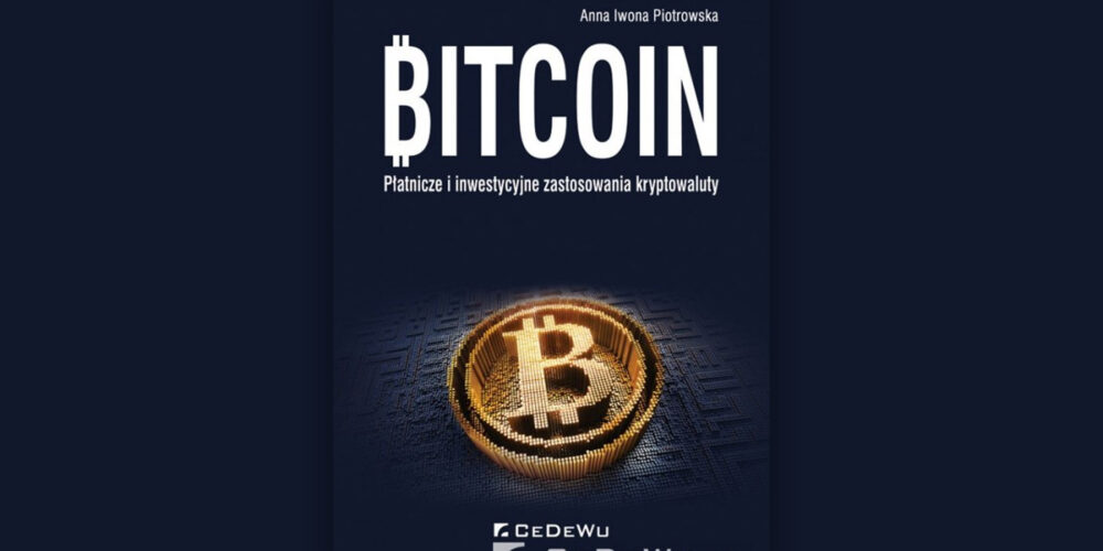KryptoLektura: Bitcoin. Płatnicze i inwestycyjne zastosowania kryptowaluty