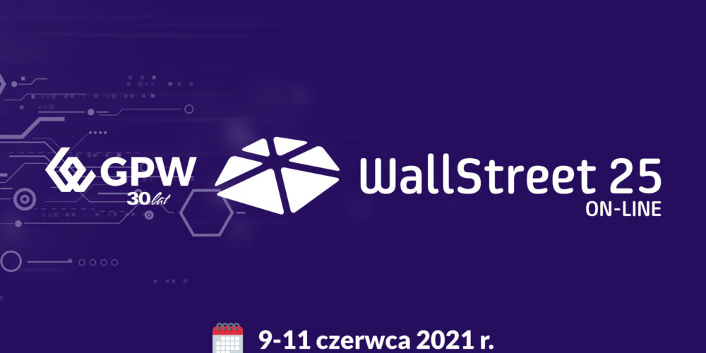 Konferencja WallStreet 25 on-line – wydarzenie, na którym nie może Cię zabraknąć